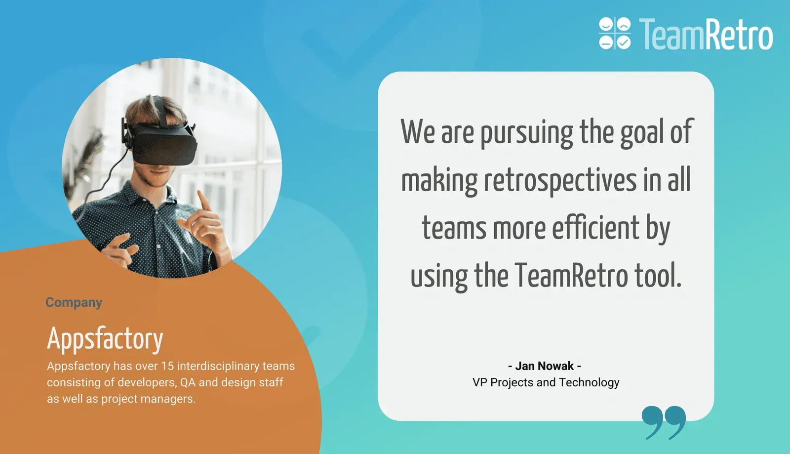 Appsfactory quote card: Jan Nowak, VP Projects and Technology, on making retrospectives in all teams more efficient with TeamRetro