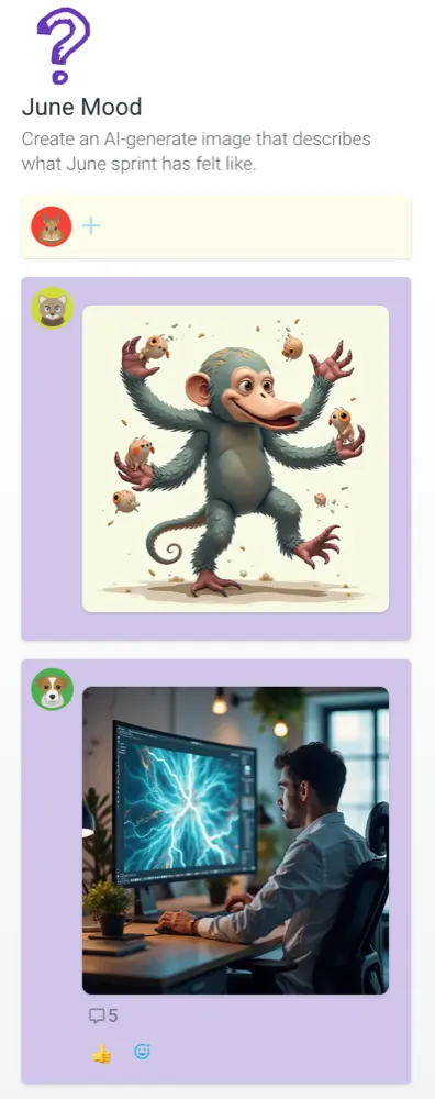 Notre tableau « June Mood » sur TeamRetro : le thème était « Créez une image générée par IA qui décrit l’ambiance du sprint de juin », avec des contributions telles qu’un singe jonglant avec des tâches et une personne face à un écran envahi par des éclairs