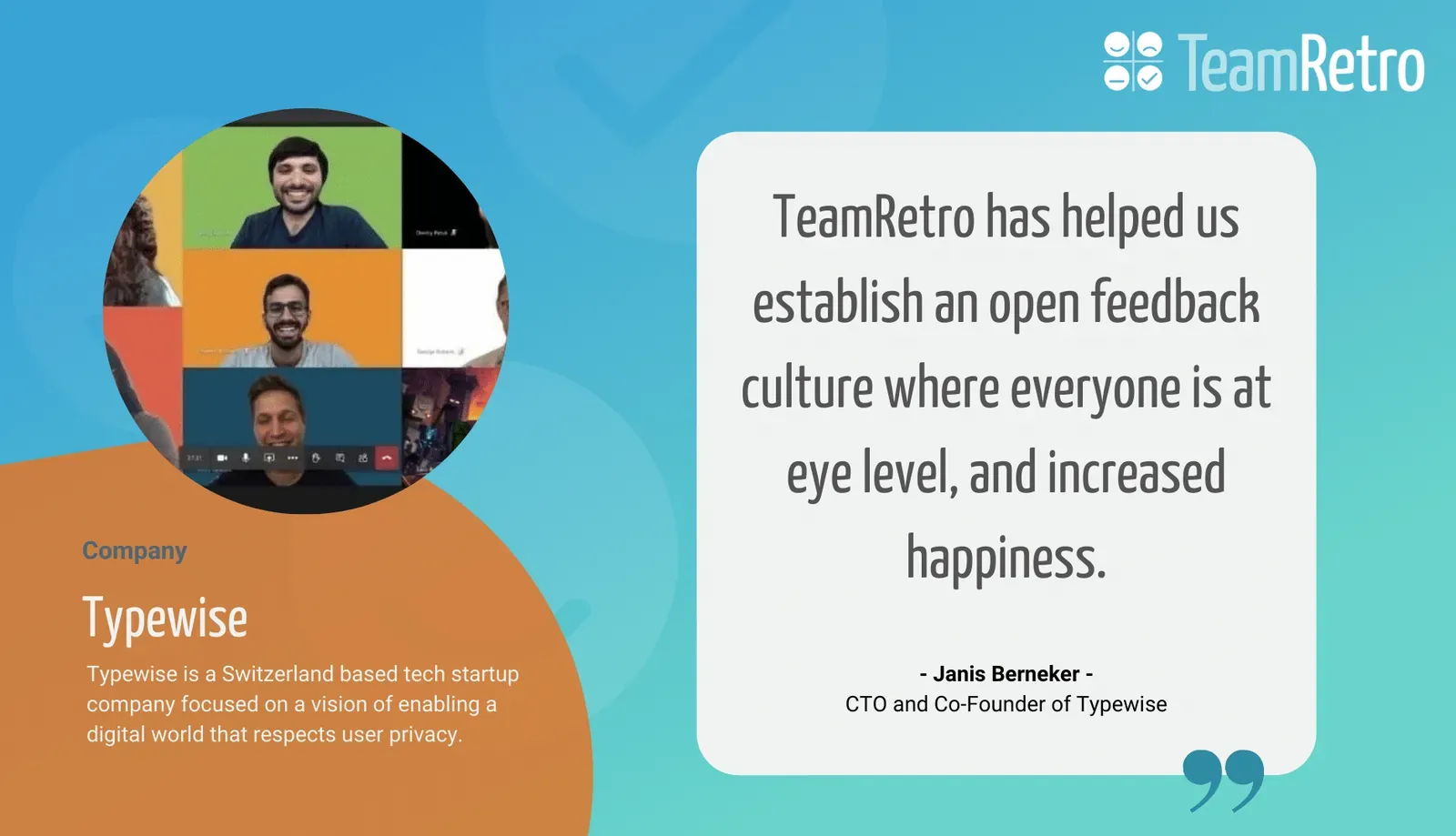 Typewise quote card with a video call of team members: Janis Berneker says TeamRetro built an open feedback culture